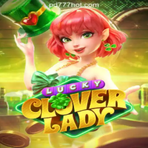 Unveiling LuckyCloverLady: A New Gem in PD777 Online Casino Philippines